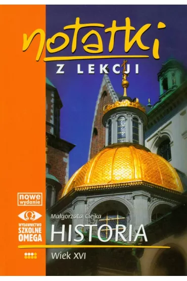 Notatki z lekcji Historia III Wiek XVI - Ma�gorzata Ciejka
