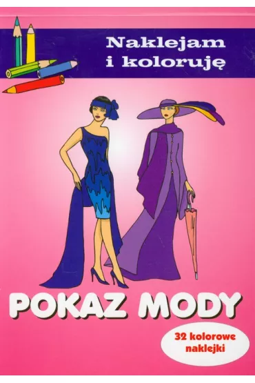 Pokaz mody. Naklejam i koloruj� - Aleksander Ma�ecki