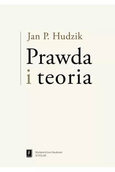 Prawda i teoria - Jan Hudzik