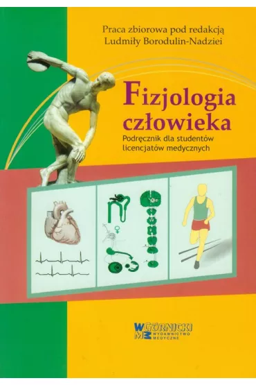 Fizjologia cz�owieka. Podr�cznik dla student�w licencjat�w medycznych - Ludmi�a Borodulin-Nadzieja