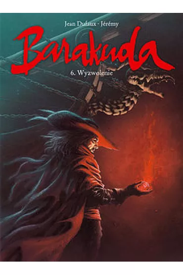 Wyzwolenie. Barakuda. Tom 6 - Jean Dufaux