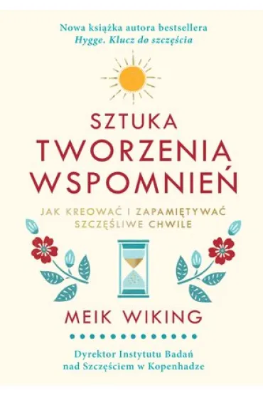 Sztuka tworzenia wspomnie� - Meik Wiking