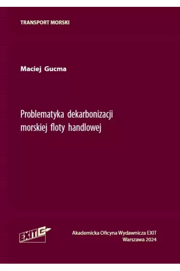 Problematyka dekarbonizacji morskiej floty handlowej - Maciej Gucma