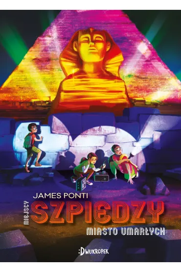 Miasto Umar�ych. Miejscy Szpiedzy. Tom 4 - James Ponti