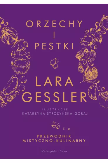 Orzechy i pestki - Lara Gessler
