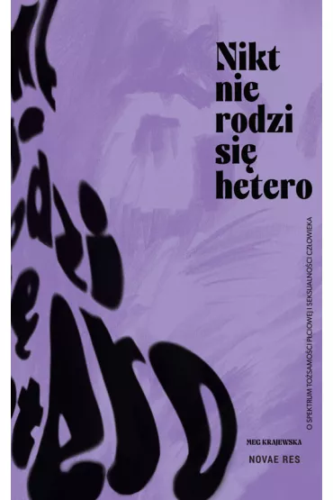Nikt nie rodzi si� hetero - Meg  Krajewska