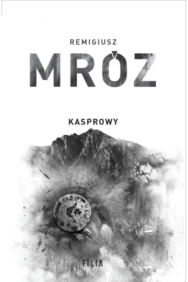 Kasprowy. Seria z komisarzem Forstem. Tom 10 (wydanie jubileuszowe) - Remigiusz Mr�z