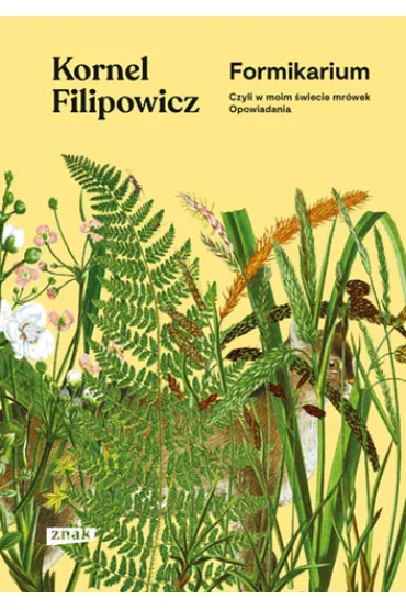 Formikarium, czyli w moim �wiecie mr�wek. Opowiadania - Kornel Filipowicz