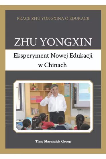 Eksperyment Nowej Edukacji w Chinach - Zhu Yongxin