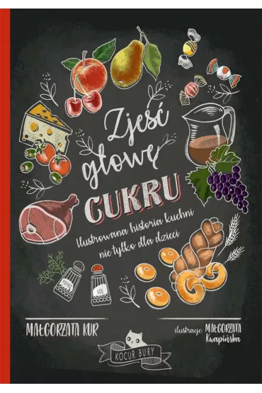 Zje�� g�ow� cukru - Ma�gorzata Kur