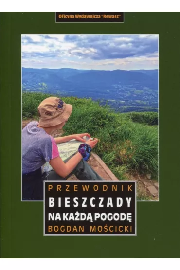 Bieszczady na ka�d� pogod�. Przewodnik - Bogdan Mo�cicki