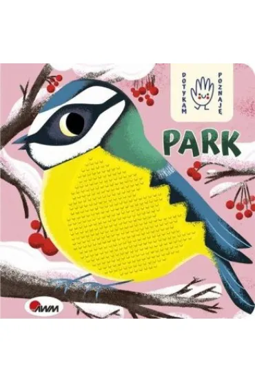 Park. Dotykam, poznaj�