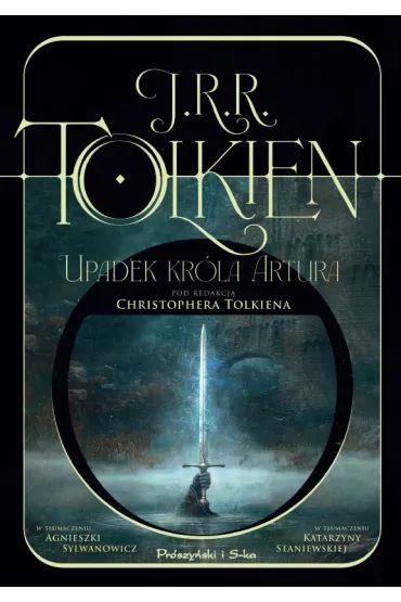 Upadek kr�la Artura. Pod redakcj� Christophera Tolkiena - J. R. R. Tolkien