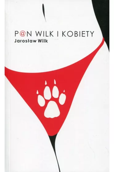 Pan wilk i kobiety - Jaros�aw Wilk