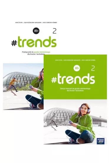 #trends 2. Podrcznik i zeszyt wicze do jzyka niemieckiego dla liceum i technikum. Poziom A1+ - Ewa Kocielniak-Walewska, Anna  ycka, Andy Christian Krber