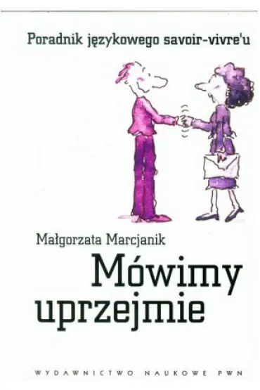 M�wimy uprzejmie - Ma�gorzata Marcjanik