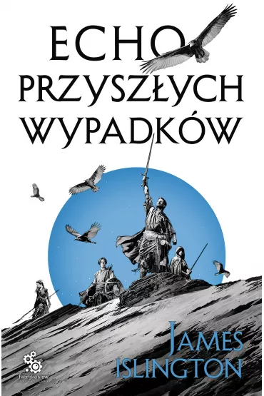 eBook Echo przysz�ych wypadk�w. Trylogia Licaniusa. Tom 2 mobi epub - James Islington