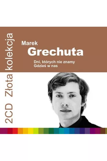 Z�ota kolekcja: Dni, kt�rych nie znamy, Gdzie� w nas, Vol.1 i Vol. 2 (Reedycja) [2CD] - Marek Grechuta