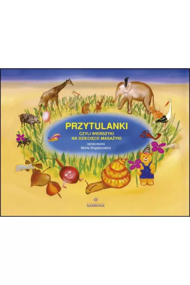 Przytulanki czyli wierszyki na dzieci�ce masa�yki - Marta Bogdanowicz