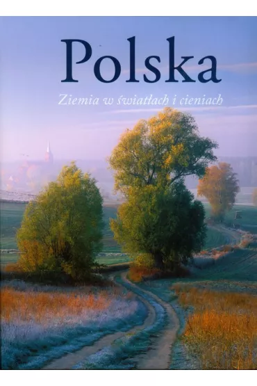 Polska ziemia w �wiat�ach i cieniach wersja polska - Lechos�aw Herz