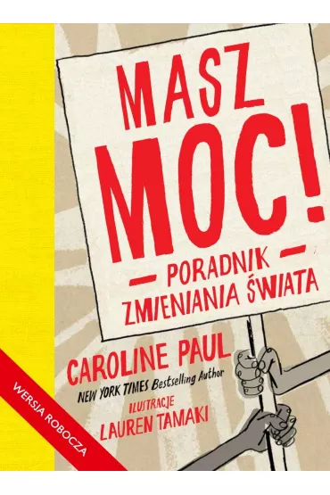 Masz moc! Poradnik zmieniania �wiata - Caroline Paul