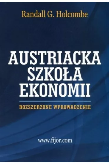 Szko�a Austriacka. Rozszerzone wprowadzenie - Randall G Holcombe