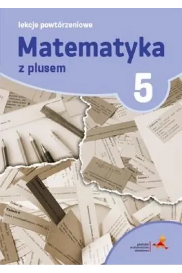 Matematyka z plusem 5. Lekcje powt�rzeniowe. Szko�a podstawowa - Marzenna Grochowalska
