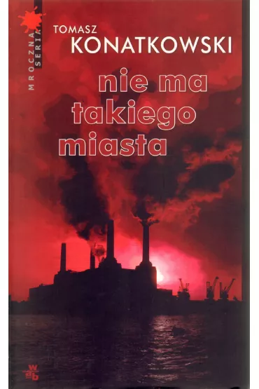 Nie ma takiego miasta - Tomasz Konatkowski