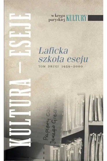 Laficka szko�a eseju T.2 1959-2000 - Andrzej S. Kowalczyk