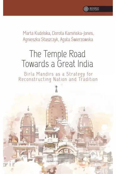The Temple Road Towards a Great India - Agata �wierzowska, Agnieszka Staszczyk, Marta Kudelska, Dorota Kami�ska-Jones