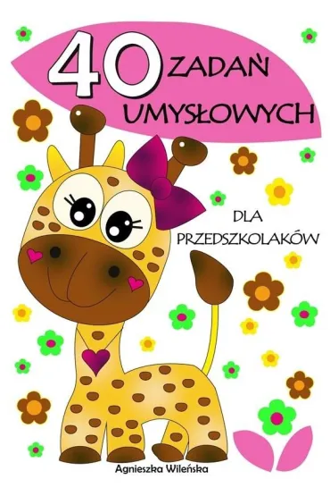 40 zada� umys�owych dla przedszkolak�w - Agnieszka Wile�ska