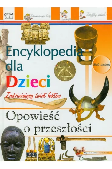 Opowie�� o przesz�o�ci Encyklopedia dla dzieci