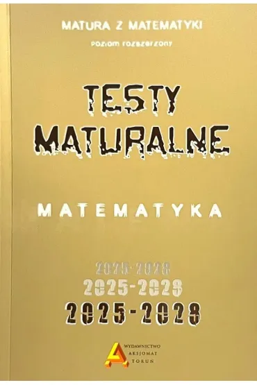 Zbi�r test�w i zada� maturalnych z matematyki 2025-2028. Poziom rozszerzony
