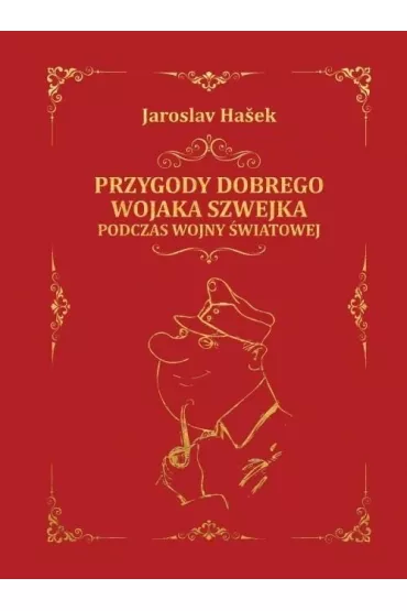 Przygody dobrego wojaka Szwejka podczas wojny �wiatowej - Hasek Jaroslav