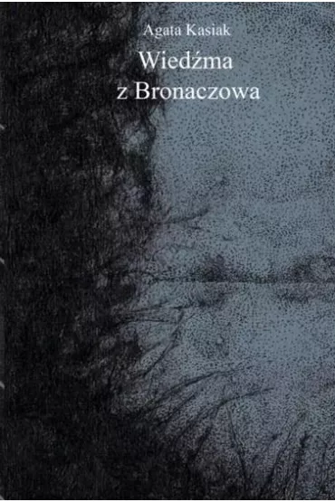 Wie�ma z Bronaczowa - Agata Kasiak