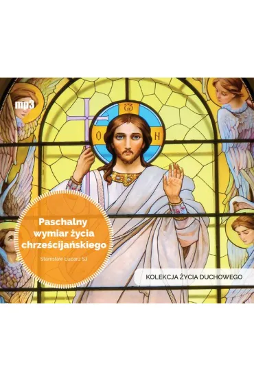 Audiobook Paschalny wymiar �ycia chrze�cija�skiego. Kolekcja �ycia Duchowego CD - Stanis�aw �ucarz