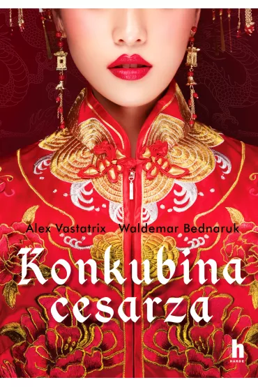 Konkubina cesarza - Waldemar Bednaruk, Alex  Vastatrix