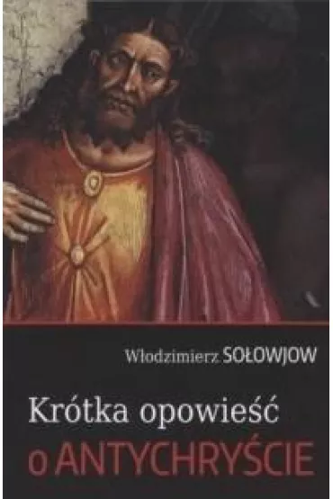 Kr�tka opowie�� o Antychry�cie - W�odzimierz So�owjow