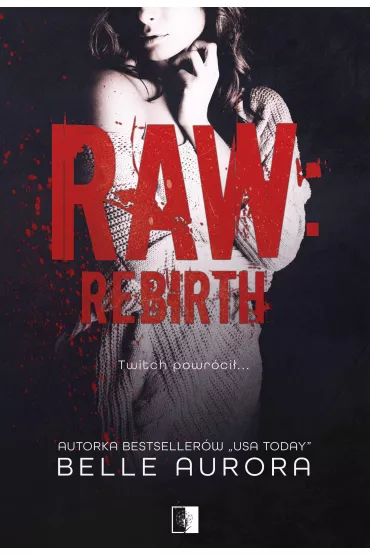 Rebirth. Raw Family. Tom 3 - Belle Aurora