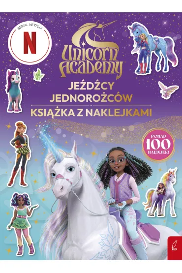 Unicorn Academy. Je�d�cy Jednoro�c�w. Ksi��ka z naklejkami