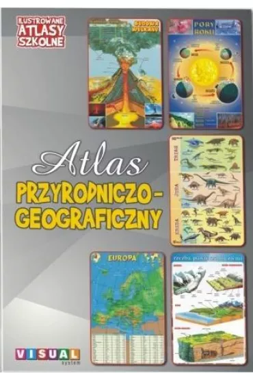 Ilustrowany atlas szkolny. Atlas przyrodniczo-geograficzny