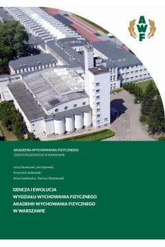 eBook Geneza i ewolucja Wydziau Wychowania Fizycznego Akademii Wychowania Fizycznego w Warszawie pdf