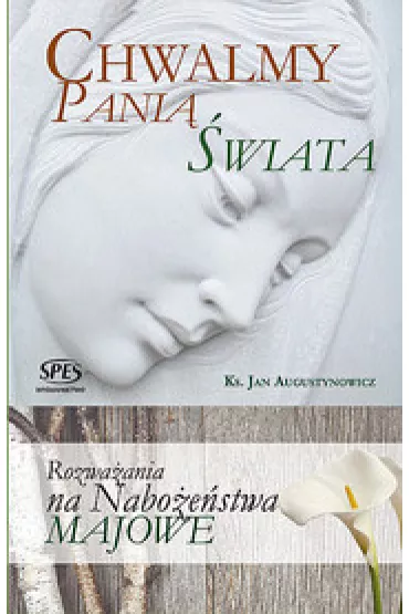 Chwalmy Pani� �wiata - Jan Augustynowicz