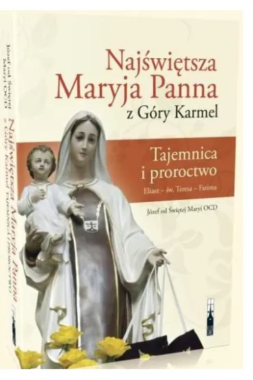 Naj�wi�tsza Maryja Panna z G�ry Karmel - J�zef od Swi�tej Maryi
