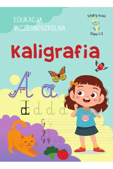 M�dry Ucze� Klasa 1-3. EDUKACJA WCZESNOSZKOLNA. Kaligrafia - Karolina  Mazurek