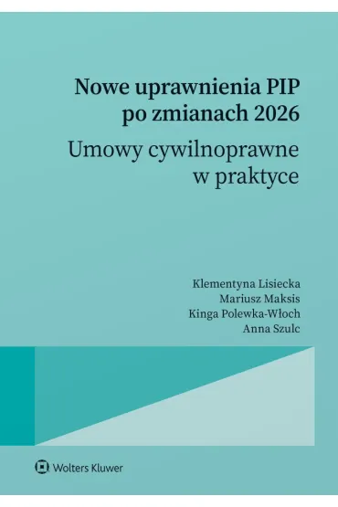 Nowe uprawnienia PIP po zmianach 2026. Umowy cywilnoprawne w praktyce