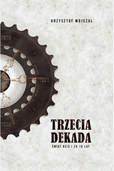 Trzecia dekada. Świat dziś i za 10 lat