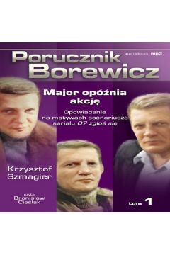 Audiobook Porucznik Borewicz. Major opnia akcj cz.1 mp3