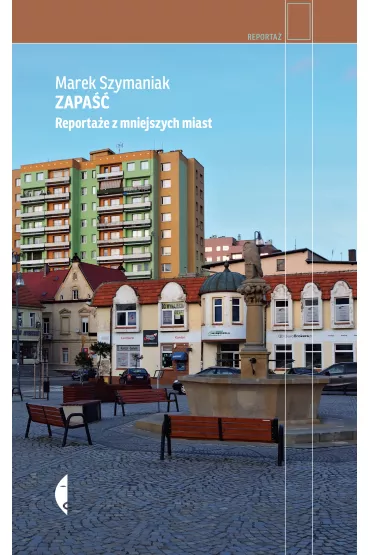 eBook Zapa. Reportae z mniejszych miast mobi epub - Marek  Szymaniak