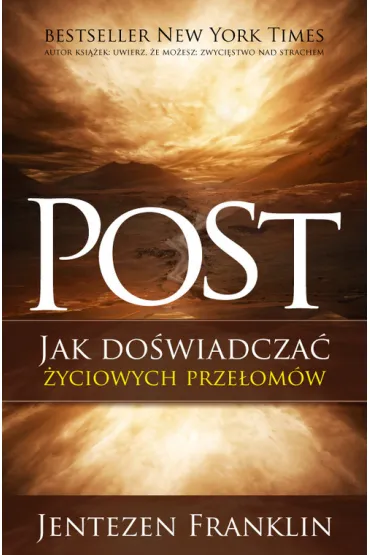 Post. Jak do�wiadcza� �yciowych prze�om�w - Franklin Jentezen